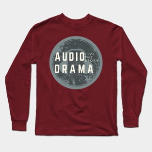 Audio Drama - Live the Story Long Sleeve T-Shirt